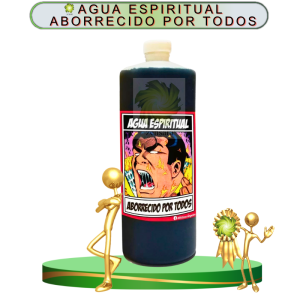 AGUA ESPIRITUAL ABORRECIDO POR TODOS EN ZENSARA